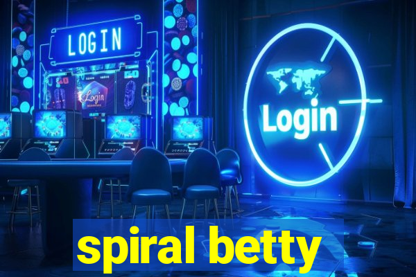 spiral betty